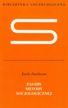 Zasady metody socjologicznej - Outlet - Emile Durkheim