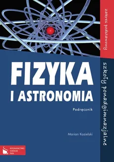 Fizyka i astronomia Podręcznik Zakres podstawowy - Outlet - Marian Kozielski