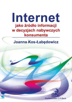 Internet jako źródło informacji w decyzjach nabywczych konsumenta - Outlet - Joanna Kos-Łabędowicz