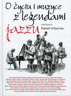 O życiu i muzyce z legendami jazzu rozmawia Paweł Urbaniec - Outlet - Paweł Urbaniec