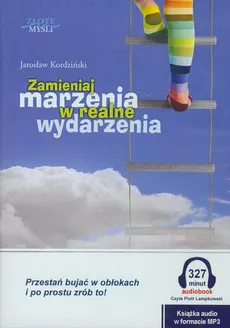 Zamieniaj marzenia w realne wydarzenia. Outlet (Audiobook na CD) - Outlet - Jarosław Kordziński