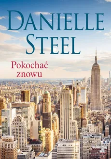 Pokochać znowu - Outlet - Danielle Steel