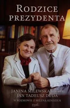 Rodzice Prezydenta - Duda Jan Tadeusz, Milena Kindziuk, Janina Milewska-Duda