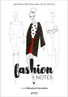 Fashion notes - Anna Maksymiuk-Szymańska