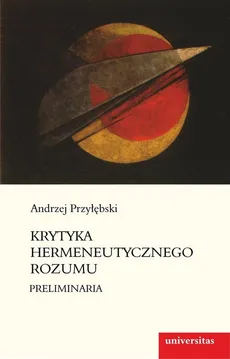 Krytyka hermeneutycznego rozumu - Outlet - Andrzej Przyłębski
