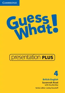 Guess What! 4 Presentation Plus DVD - Kay Bentley, Susannah Reed