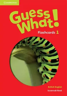 Guess What! 1 Flashcards - Susannah Reed