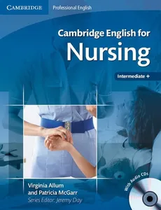 Cambridge English for Nursing Intermediate Plus +CD - Virginia Allum, Patricia McGarr