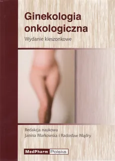 Ginekologia Onkologiczna - Radosław Mądry, Janina Markowska