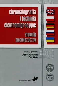 Chromatografia i techniki elektromigracyjne - Outlet - Praca zbiorowa