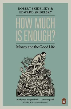 How much is enough? Money and the good life - Outlet - Edward Skidelsky, Robert Skidelsky