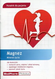 Magnez Minerał życia Poradnik dla pacjenta