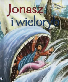 Jonasz i wieloryb Opowieści biblijne - Sasha Morton
