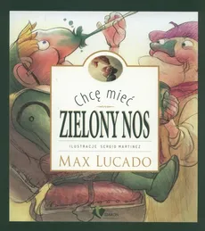 Chcę mieć zielony nos - Max Lucado