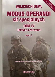 Modus operandi sił specjalnych Tom 4 Taktyka czerwona - Wojciech Depa
