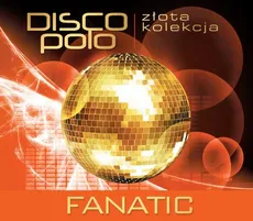 Złota Kolekcja Disco Polo Fanatic