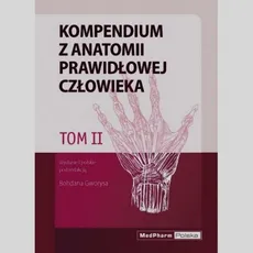 Kompendium z anatomii prawidłowej człowieka Tom 2