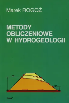 Metody obliczeniowe w hydrogeologii - Marek Rogoż