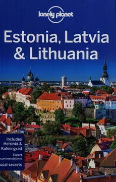 Lonely Planet Estonia Latvia & Lithuania - Peter Dragicevich, Hugh McNaughtan, Leonid Ragozin