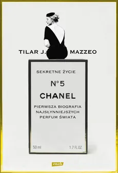 Sekretne życie Chanel No. 5 - Outlet - Mazzeo Tilar J.