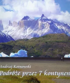 Podróże przez 7 kontynetów - Andrzej Kotnowski