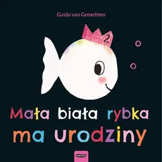 Mała biała rybka ma urodziny - Outlet - Genechten Guido van