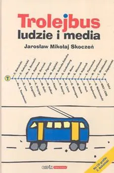 Trolejbus Ludzie i media. Outlet - uszkodzona okładka - Outlet - Jarosław Mikołaj Skoczeń