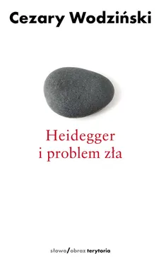 Heidegger i problem zła - Outlet - Cezary Wodziński