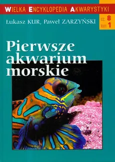 Pierwsze akwarium morskie 1 część 8 - Outlet - Łukasz Kur, Paweł Zarzyński
