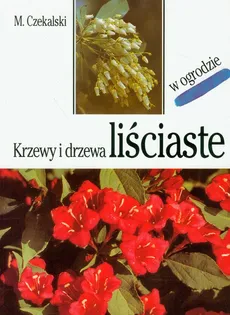 Krzewy i drzewa liściaste w ogrodzie - Outlet - Mieczysław Czekalski