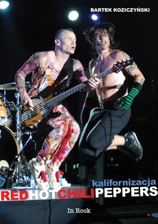 Red Hot Chili Peppers Kalifornizacja. Outlet - uszkodzona okładka - Outlet - Bartek Koziczyński