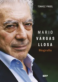 Mario Vargas Llosa Biografia. Outlet - uszkodzona okładka - Outlet - Tomasz Pindel