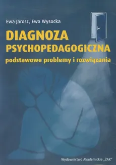 Diagnoza psychopedagogiczna podstawowe problemy i rozwiązania. Outlet - uszkodzona okładka - Outlet - Ewa Jarosz, Ewa Wysocka