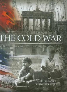The Cold War. Outlet - uszkodzona okładka - Outlet - Paweł Sasanka, Sławomir Stępień