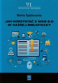 Jak korzystać z Web 2.0 w każdej bibliotece. Outlet - uszkodzona okładka - Outlet - Marta Tyszkowska