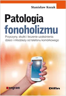 Patologia fonoholizmu - Outlet - Stanisław Kozak