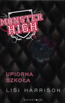 Monster High 1 Upiorna szkoła. Outlet - uszkodzona okładka - Outlet - Lisi Harrison