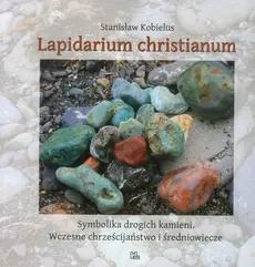 Lapidarium Christianum - Outlet - Stanisław Kobielus