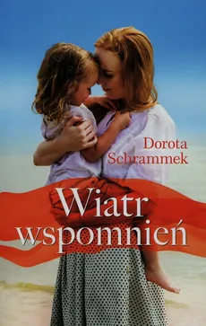Wiatr wspomnień - Outlet - Dorota Schrammek