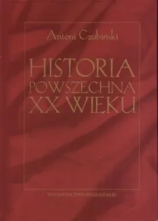 Historia powszechna XX wieku - Outlet - Antoni Czubiński
