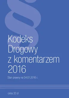 Kodeks Drogowy z komentarzem 2016. Outlet - uszkodzona okładka - Outlet