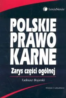 Polskie prawo karne. Zarys części ogólnej - Outlet - Tadeusz Bojarski