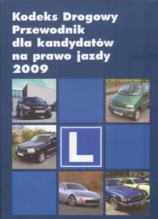 Kodeks drogowy Przewodnik dla kandydatów na prawo jazdy 2009 - Outlet