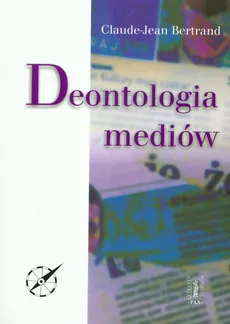 Deontologia mediów - Outlet - Claude-Jean Bertrand