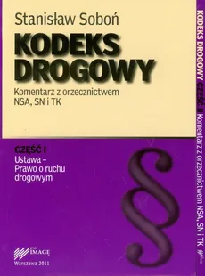 Kodeks Drogowy Komentarz z orzecznictwem NSA, SN i TK część 1-2 - Outlet - Stanisław Soboń