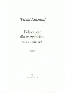 Polska jest dla wszystkich dla mnie też. Outlet - uszkodzona okładka - Outlet - Witold Liliental