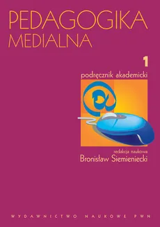 Pedagogika medialna t 1 Podręcznik akademicki - Outlet