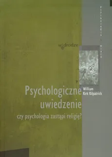Psychologiczne uwiedzenie - Outlet - William Kirk Kilpatrick
