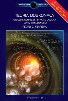 Teoria doskonała Stulecie geniuszy i bitwa o ogólną teorię względności. Outlet - uszkodzona okładka - Outlet - Pedro Ferreira