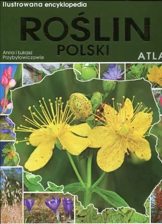 Ilustrowana encyklopedia roślin Polski Atlas. Outlet - uszkodzona okładka - Outlet